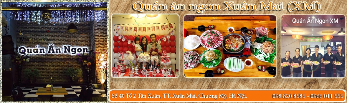 0988.20.85.85 – Quán ăn ngon Xuân Mai – Quán ăn ngon XM – huyện Chương Mỹ, Hà Nội