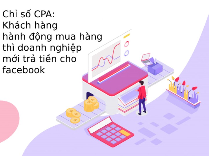 Hình ảnh minh hoạ về chỉ số CPA - Khách hàng mua hàng thì DN mới trả tiền cho facebook