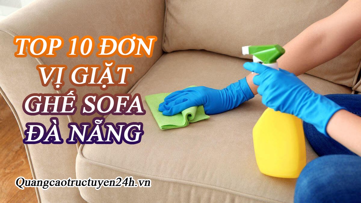 Top 10 đơn vị giặt ghế sofa Đà Nẵng