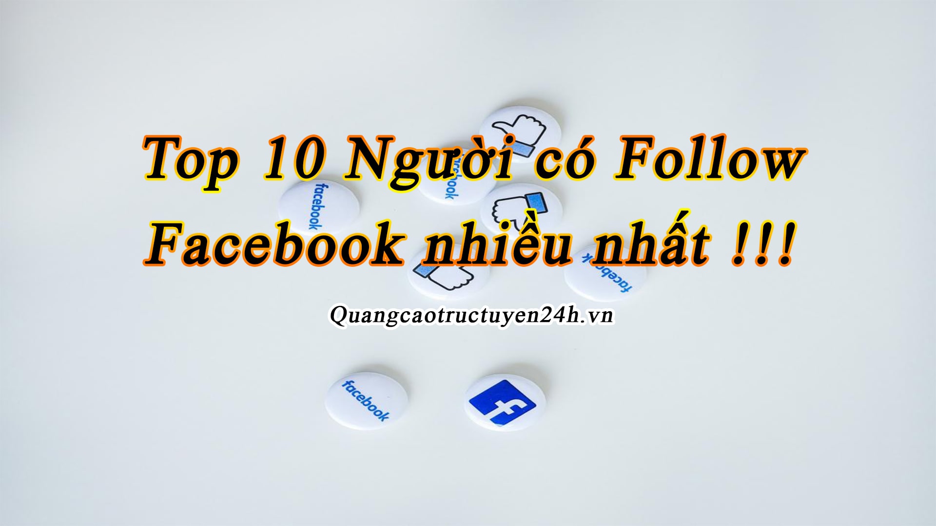 Top 10 người có Follow Facebook nhiều nhất