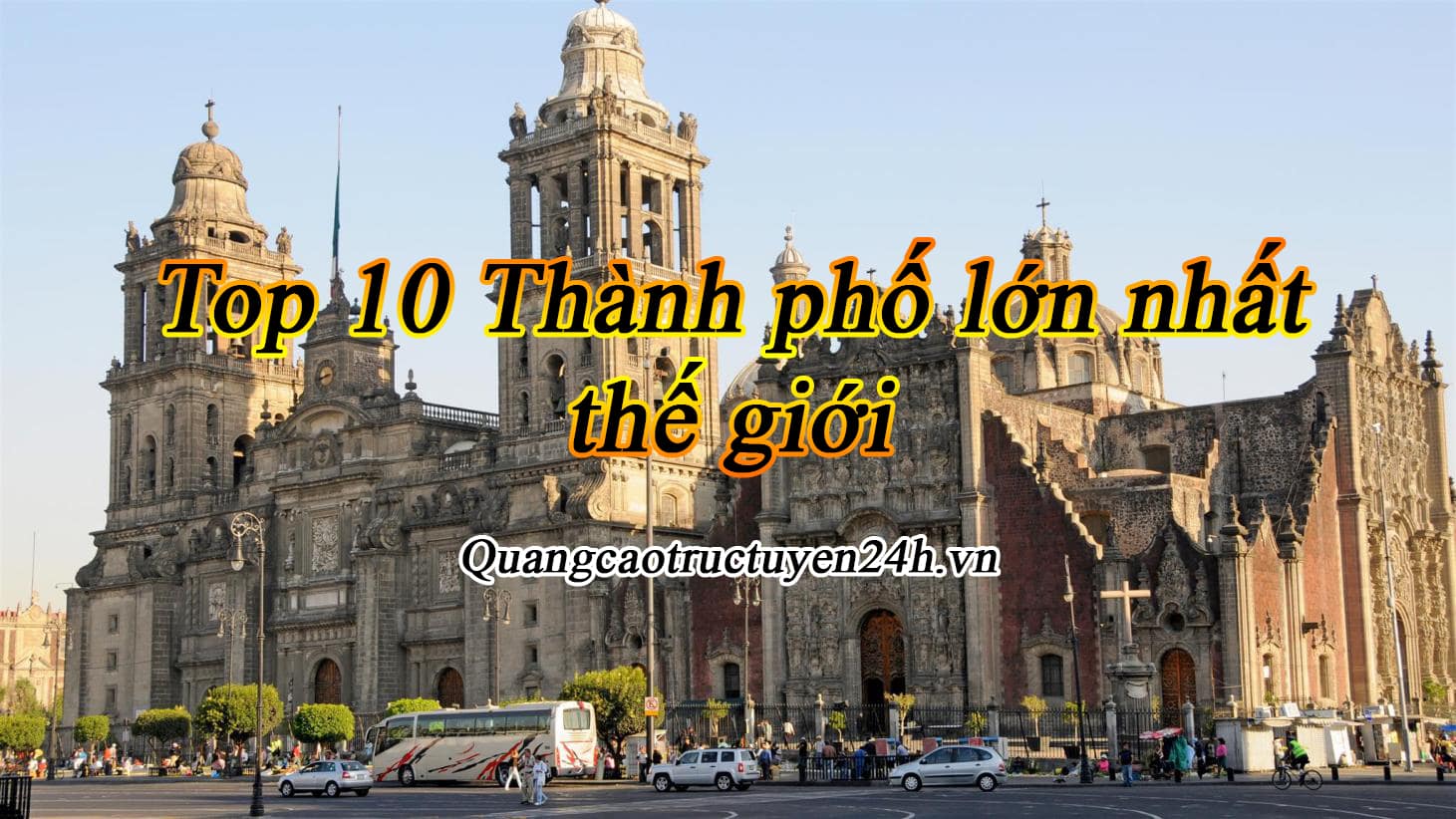 Top 10 thành phố lớn nhất thế giới