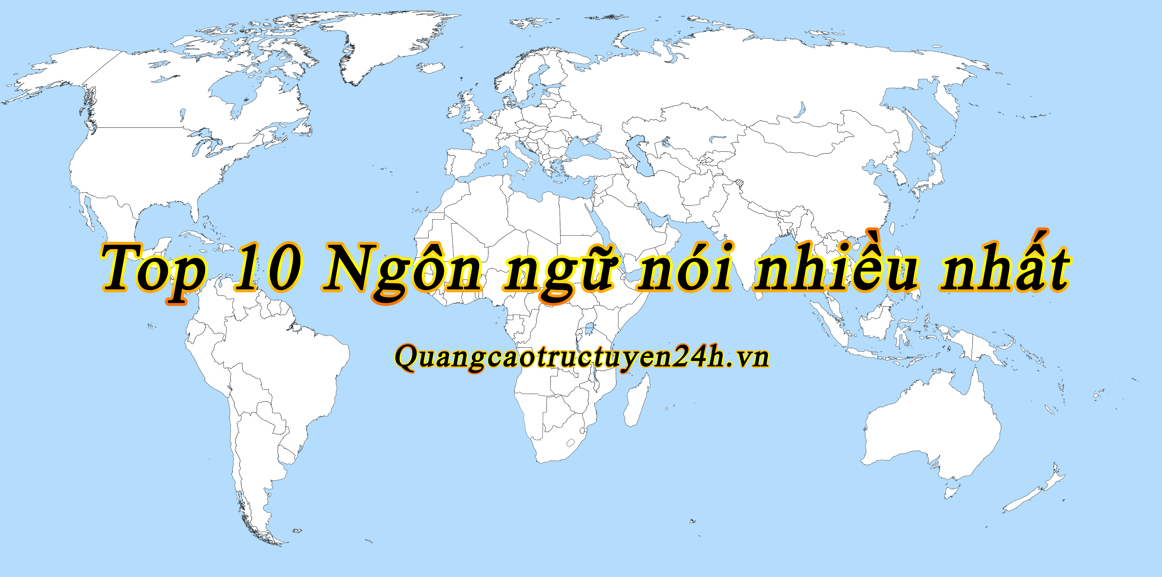 Top 10 ngôn ngữ nói nhiều nhất hành tinh