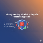Những mẹo hay để tránh quảng cáo facebook bị gắn cờ